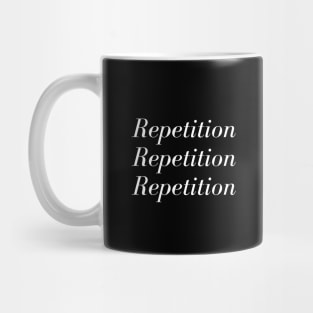 Repetition Repetition Repetition Mug